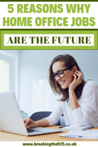 5 Reasons Why Home Office Jobs Are The Future - Breaking The 9 2 5